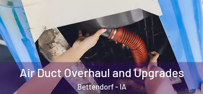  Air Duct Overhaul and Upgrades Bettendorf - IA