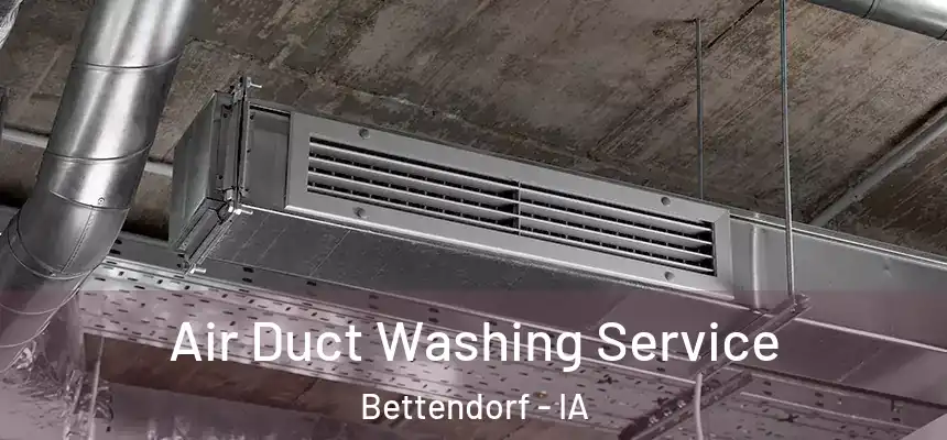 Air Duct Washing Service Bettendorf - IA