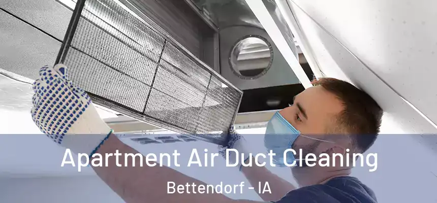 Apartment Air Duct Cleaning Bettendorf - IA