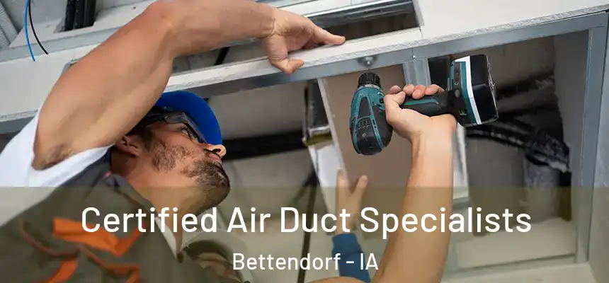 Certified Air Duct Specialists Bettendorf - IA