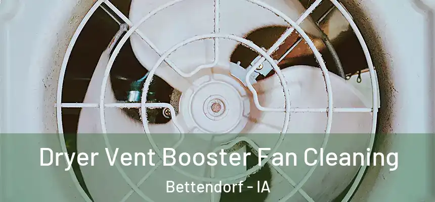 Dryer Vent Booster Fan Cleaning Bettendorf - IA