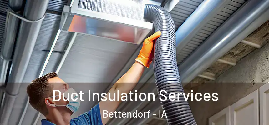 Duct Insulation Services Bettendorf - IA