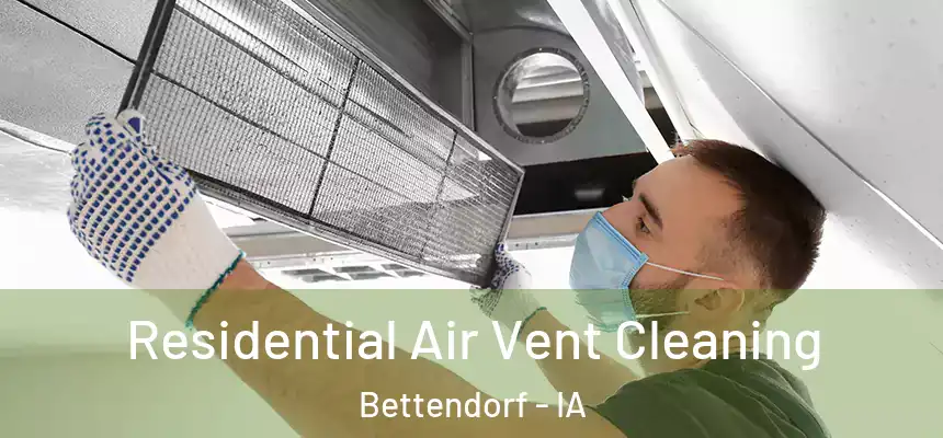 Residential Air Vent Cleaning Bettendorf - IA