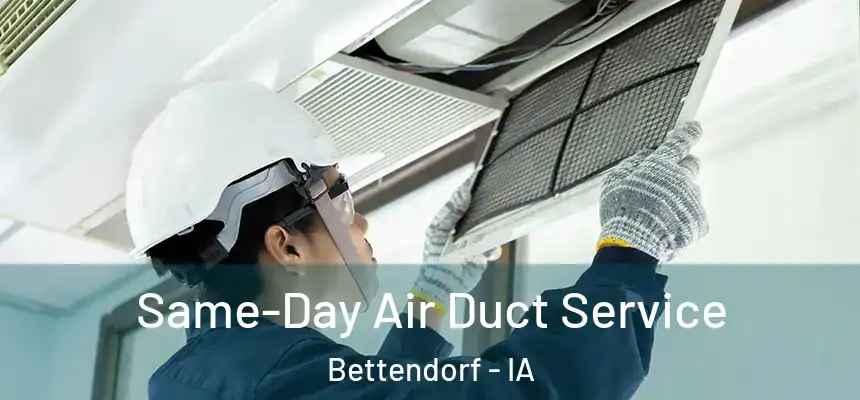 Same-Day Air Duct Service Bettendorf - IA