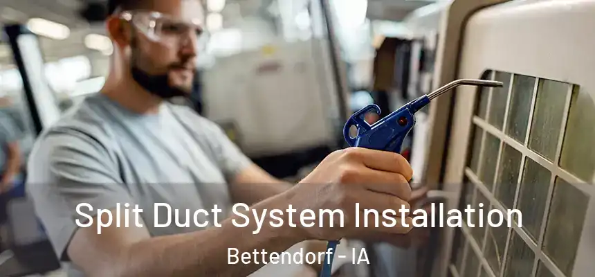 Split Duct System Installation Bettendorf - IA