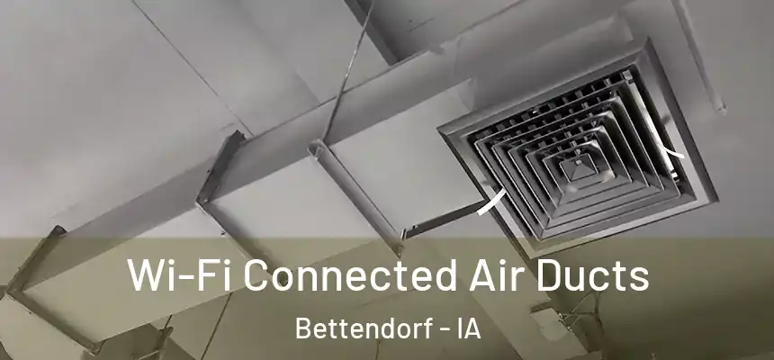 Wi-Fi Connected Air Ducts Bettendorf - IA